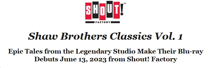 'Shaw Brothers Classics, Vol. 1' Boxed Set Arrives from Shout! Factory on June 13