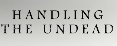 'Handling the Undead' Comes Alive on Digital, VOD June 18